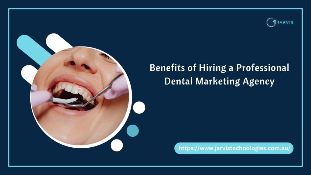 Benefits of Hiring a Professional Dental Marketing Agency